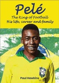 Cover: Pel&eacute;, The King of Football - Paul Hawkins