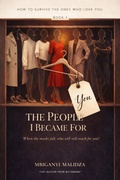 Cover: How to Survive the Ones Who Love You: The People I Became for You - Mbiganyi Malidza