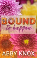 Cover: Bound To Happen - Author Abby Knox, LLC