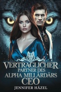 Cover: Vertraglicher Partner des Alpha-Milliard&auml;rs-CEO (Die Alpha-Imperium-Serie Abgelehnte Gef&auml;hrten, #7) - Jennifer Hazel