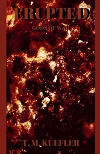 Enlarge image Cover: Erupted - T. M. Kuefler