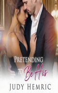 Cover: Pretending to be His (Enemies to lovers collection, #3) - Judy Hemric