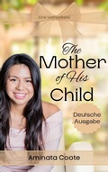 Cover: The Mother of His Child: Eine Vernunftehe (S&uuml;&szlig;e Zuflucht, #3) - Hopelight Publishers