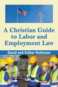 Cover: A Christian Guide to Labor and Employment Law - WestBow Press