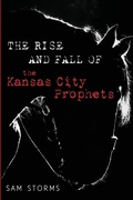 Cover: The Rise and Fall of the Kansas City Prophets - Cascade Books