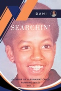 Cover: Searchin' (Memoir Of A Runaway Child Running Wild) Vol. 2 - Xlibris Us