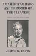 Cover: AN AMERICAN HERO And PRISONER OF THE JAPANESE - Xlibris Us