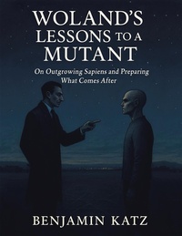 Enlarge image Cover: Woland's Lessons to a Mutant - Xlibris Us