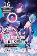 Cover: Our Last Crusade or the Rise of a New World, Vol. 16 (light novel) - Yen Press