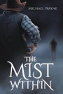 Cover: The Mist Within - Newman Springs Publishing, Inc.