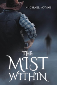 Enlarge image Cover: The Mist Within - Newman Springs Publishing, Inc.