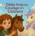 Cover: Tibby Finds the Courage of a Unicorn - MagicMe Books