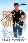 Cover: For The Win (Wynn Hockey, #3) - Kelly Jamieson, Inc.