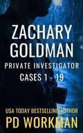 Cover: Zachary Goldman Private Investigator Cases 1-19 (Zachary Goldman Mysteries) - P.D. Workman