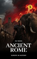 Cover: Ancient Rome: Europe in History - Hui Wang