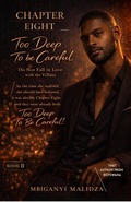 Cover: Chapter 8: Too Deep To Be Careful (Do Not Fall in Love, #2) - Mbiganyi Malidza