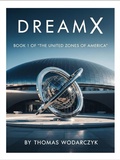 Cover: DreamX (The United Zones of America, #1) - Thomas Wodarczyk