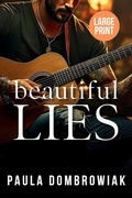 Cover: Beautiful Lies (Large Print) - Paula Dombrowiak Books LLC