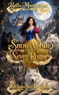 Cover: Snow White and the Seven Rogues (Wolf Shifter Fairy Tale Retellings, #5) - Rogue Wolf Publishing