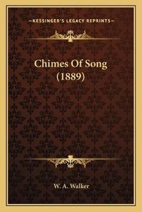 Enlarge image Cover: Chimes Of Song (1889) - Kessinger Publishing