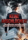 Cover: Keine Arschl&ouml;cher! - epubli