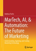 Cover: MarTech, AI, & Automation: The Future of Marketing - Springer