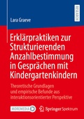 Cover: Erkl&auml;rpraktiken zur Strukturierenden Anzahlbestimmung in Gespr&auml;chen mit Kindergartenkindern - Springer Spektrum