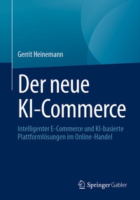 Bild vergrößern Bild: Der neue KI-Commerce - Springer Gabler