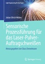 Bild: Sensorische Prozessf&uuml;hrung f&uuml;r das Laser-Pulver-Auftragschwei&szlig;en - Springer Vieweg