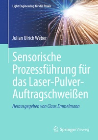 Bild vergrößern Bild: Sensorische Prozessführung für das Laser-Pulver-Auftragschweißen - Springer Vieweg
