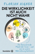 Cover: Die Wirklichkeit ist auch nicht wahr - Brandst&auml;tter Verlag