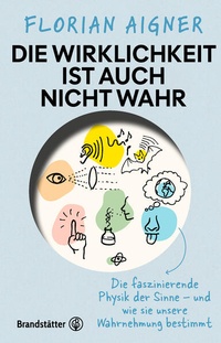 Bild vergrößern Bild: Die Wirklichkeit ist auch nicht wahr - Brandstätter Verlag