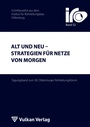 Bild: Alt und Neu - Strategien für Netze von morgen - Vulkan-Verlag