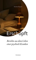Cover: Ersch&ouml;pft - Berichte aus dem Leben einer psychisch Kranken - Literareon