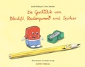 Cover: Die Geschichte von Bleistift, Radiergummi und Spitzer - Emil Verlag Dresden