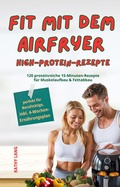 Cover: Fit mit dem Airfryer - High-Protein-Rezepte - Crossover Verlag by Procon Lang GmbH