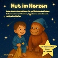 Cover: Mut im Herzen - Gute-Nacht-Geschichten f&uuml;r gef&uuml;hlsstarke Kinder - Crossover Verlag by Procon Lang GmbH
