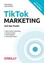 Cover: TikTok-Marketing - Auf den Punkt - O'Reilly
