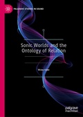 Cover: Sonic Worlds and the Ontology of Relation - Palgrave Macmillan