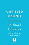 Cover: Michael Douglas untitled memoir - Headline