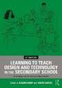 Cover: Learning to Teach Design and Technology in the Secondary School - Routledge