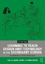Cover: Learning to Teach Design and Technology in the Secondary School - Routledge