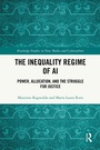 Cover: The Inequality Regime of AI - Taylor & Francis