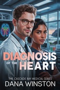 Cover: Diagnosis of the Heart (Cascade Bay Medical, #2) - Future Fiction Press LLC