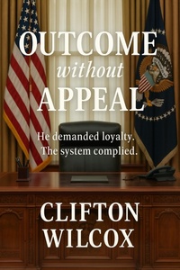 Enlarge image Cover: Outcome without Appeal - Clifton Wilcox