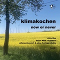 Cover: klimakochen now or never - BoD - Books on Demand