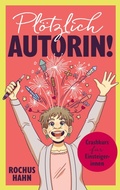 Cover: Pl&ouml;tzlich Autorin! - BoD - Books on Demand