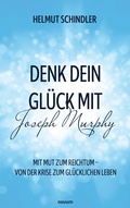 Cover: Denk dein Gl&uuml;ck mit Joseph Murphy - novum Verlag