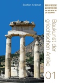 Cover: Baukunst der griechischen Antike (Europ&auml;ische Architektur von der Antike bis zur Gegenwart 1) - Europ&auml;ische Architektur von der Antike bis zur Gegenwart