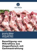 Cover: Beseitigung von Mikroflora aus Ziegenfleisch mit Gammastrahlung - Verlag Unser Wissen